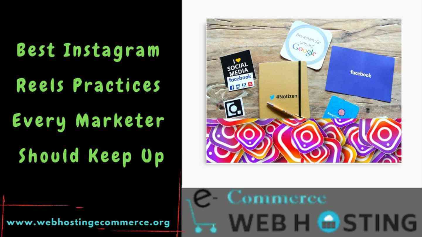 Best Instagram Reels Practices Every Marketer Should Keep Up