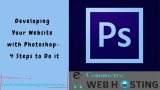 Developing Your Website with Photoshop – 4 Steps to Do it