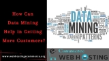 How Can Data Mining Help in Getting More Customers?