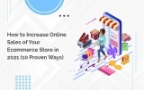 How to Increase Online Sales of Your E-commerce Store in 2022(10 Proven Ways)