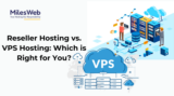 Reseller Hosting vs. VPS Hosting: Which is Right for You?