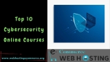 Top 10 Cybersecurity Online Courses For 2021